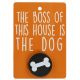 Hondenriemhanger (Pooch Pal) - DL9 -The Boss Of This House is The Dog