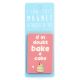 I saw this Magnet and .... - MA059 - If in doubt, bake a cake