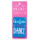 I saw this Magnet and .... - MA109 - Dance