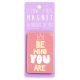 I saw this Magnet and .... - MA127 - Be who you are