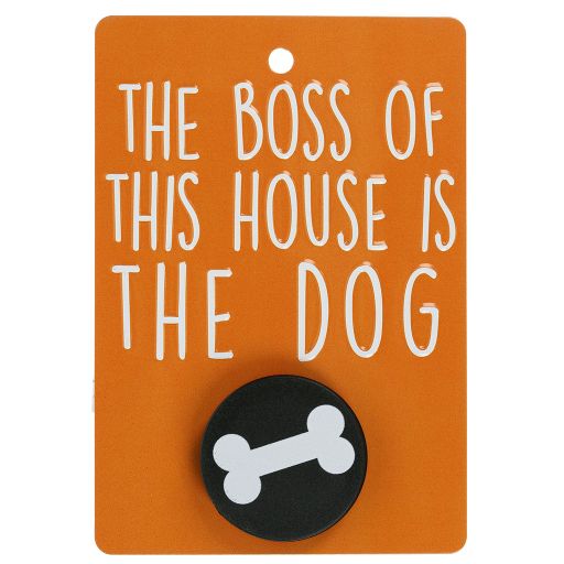 Hondenriemhanger (Pooch Pal) - DL9 -The Boss Of This House is The Dog